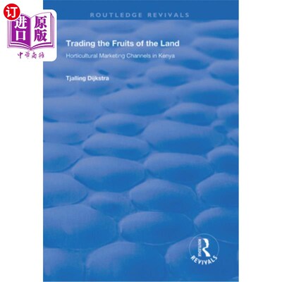 海外直订Trading the Fruits of the Land: Horticultural Marketing of the Land 土地的果实交易:土地的园艺销售