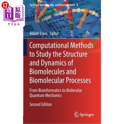 海外直订Computational Methods to Study the Structure and Dynamics of Biomolecules and Bi 研究生物分子结构和动力学以