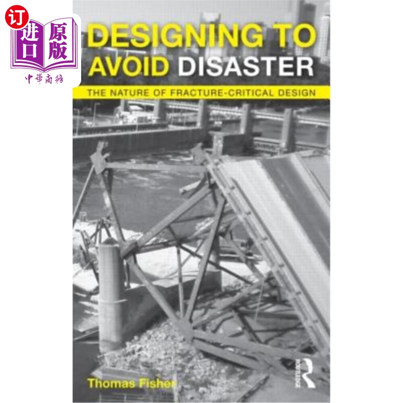 海外直订Designing to Avoid Disaster: The Nature of Fracture-Critical Design 避免灾难的设计:关键断裂设计的本质