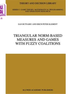 海外直订Triangular Norm-Based Measures and Games with Fuzzy Coalitions 基于三角范数的测度与模糊联盟对策