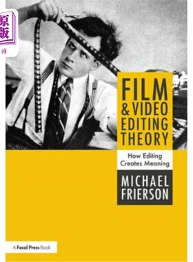 海外直订Film and Video Editing Theory: How Editing Creates Meaning 影视编辑理论:编辑如何创造意义
