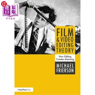 海外直订Film and Video Editing Theory: How Editing Creates Meaning 影视编辑理论:编辑如何创造意义