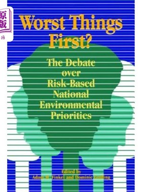 海外直订Worst Things First: The Debate Over Risk-Based National Environmental Priorities 最糟糕的事情首先:关于基于