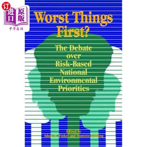 海外直订Worst Things First: The Debate Over Risk-Based National Environmental Priorities 最糟糕的事情首先:关于基于
