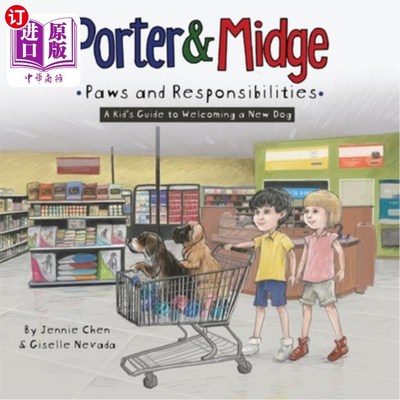 海外直订Porter and Midge: Paws and Responsibilities: A Kid's Guide to Welcoming a New Do 搬运工和蠓：爪子和责任：孩