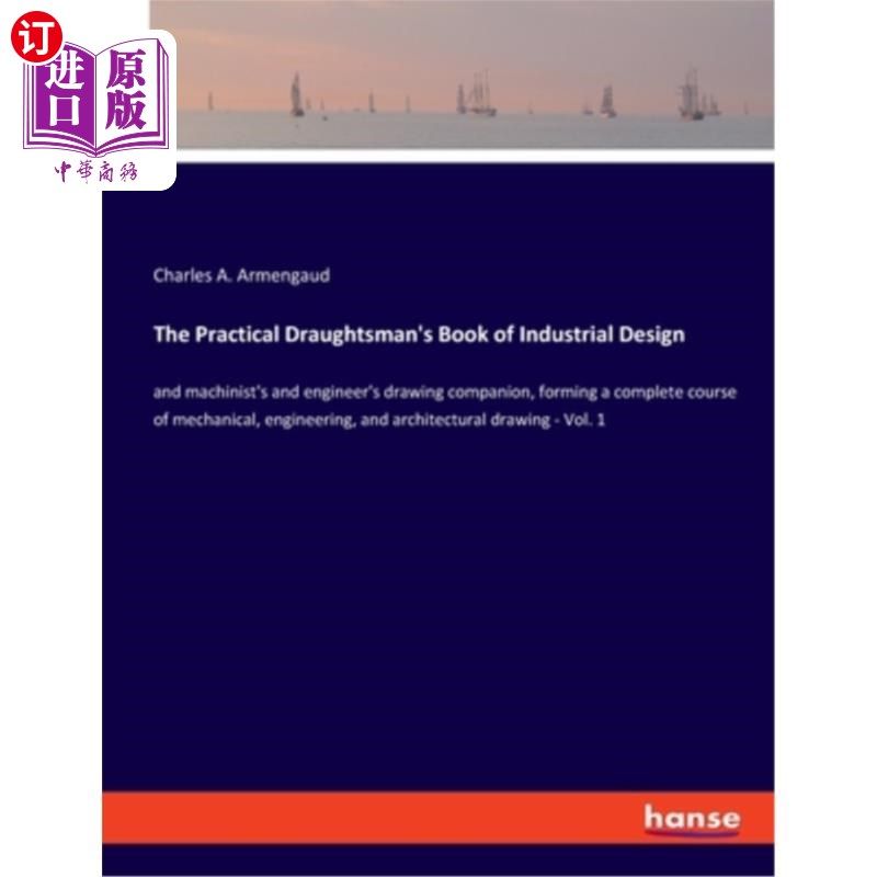 海外直订The Practical Draughtsman's Book of Industrial Design: and machinist's and engin 《工业设计实用制图员手册》