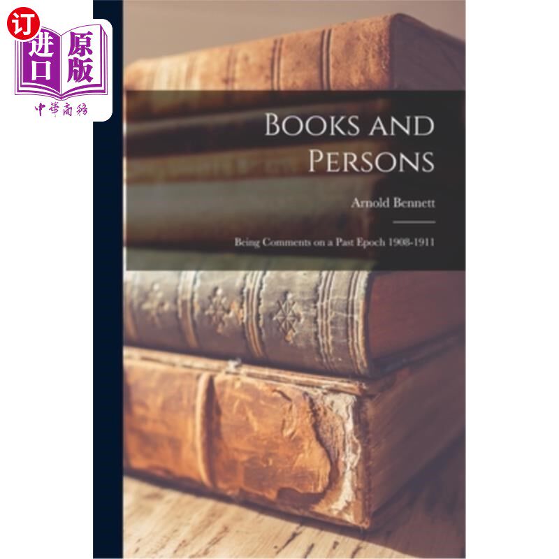 海外直订Books and Persons: Being Comments on a Past Epoch 1908-1911 书与人:作为过去时代的评论1908-1911