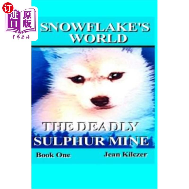海外直订Snowflake's World: The Deadly Sulphur Mine 雪花的世界:致命的硫磺矿