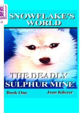 海外直订Snowflake's World: The Deadly Sulphur Mine 雪花的世界:致命的硫磺矿