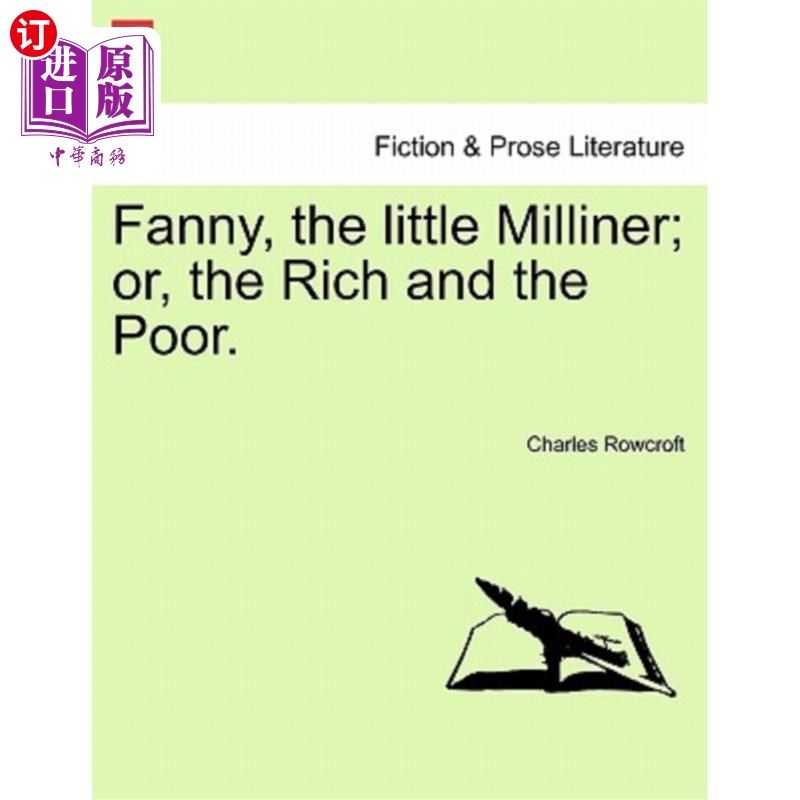海外直订Fanny, the Little Milliner; Or, the Rich and the Poor. 小女帽商范妮;或者，富人和穷人。