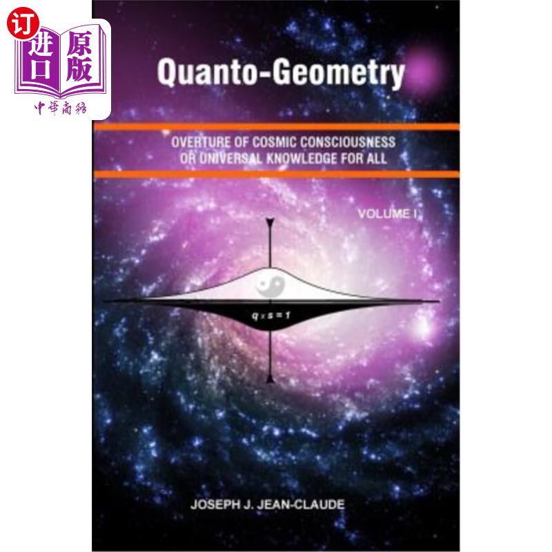 海外直订Quanto-Geometry: Overture of Cosmic Consciousness and Universal Knowledge for Al 量子几何学:宇宙意识和普世