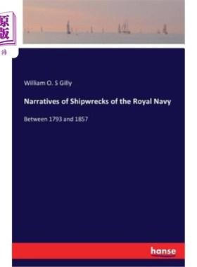 海外直订Narratives of Shipwrecks of the Royal Navy: Between 1793 and 1857 皇家海军沉船事件的叙述