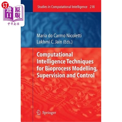海外直订Computational Intelligence Techniques for Bioprocess Modelling, Supervision and  生物过程建模、监督和控制的