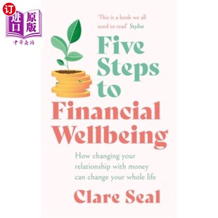 Wellbeing Your Steps Financial 财务健康 如何改 海外直订Five Can How with Relationship Changing 五个步骤 Money
