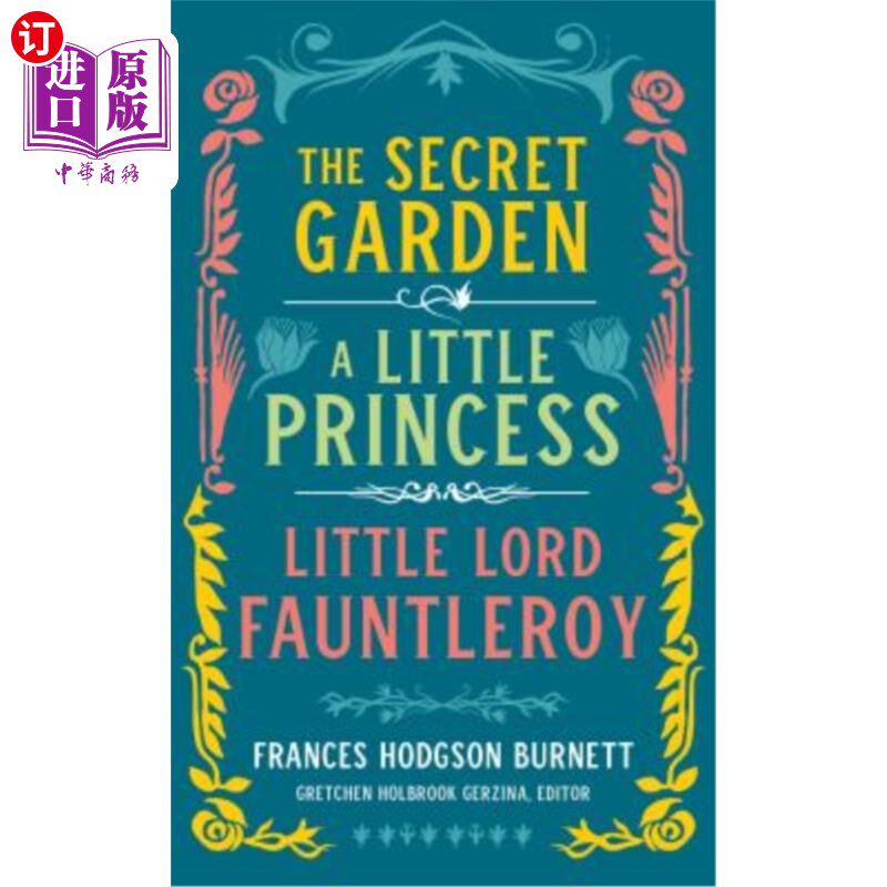 海外直订Frances Hodgson Burnett: The Secret Garden, a Little Princess, Little Lord Faunt 弗朗西斯·霍奇森·伯内特:《