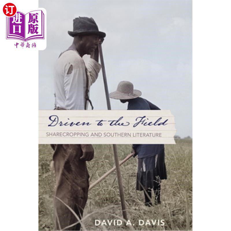 海外直订Driven to the Field: Sharecropping and Southern Literature 被驱赶到田野:佃农与南方文学