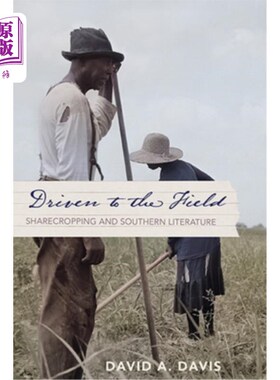 海外直订Driven to the Field: Sharecropping and Southern Literature 被驱赶到田野:佃农与南方文学