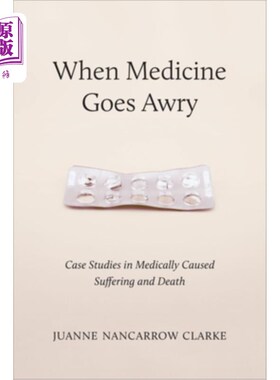 海外直订医药图书When Medicine Goes Awry: Case Studies in Medically Caused Suffering and Death 当医学出错:医学引起的
