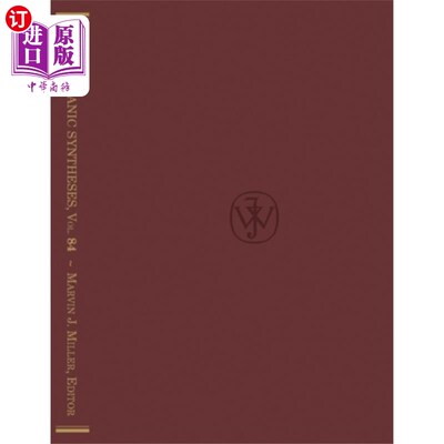海外直订Organic Syntheses, Volume 84 有机合成，卷84