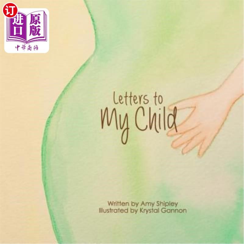 海外直订Letters to My Child: A Children's Book About How Babies Grow 给孩子的信:一本关于婴儿如何成长的儿童读物