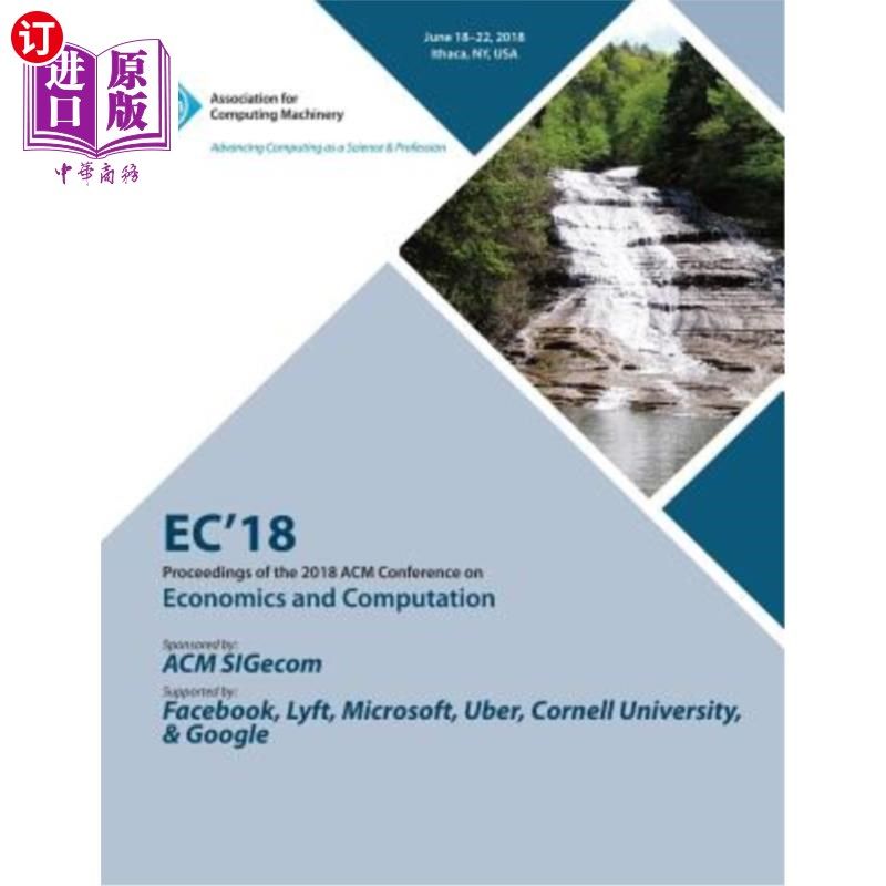 海外直订EC '18: Proceedings of the 2018 ACM Conference on Economics and Computation EC'18:2018年ACM经