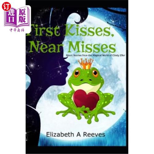 海外直订First Kisses, Near Misses: Short Stories from the Magical World of Cindy Eller 初吻，未遂：辛迪·埃勒魔幻世