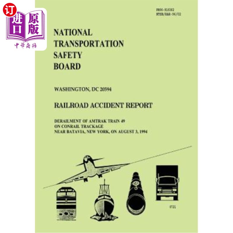 海外直订Railroad Accident Report: Derailment of Amtrak Train 49 on Contrail Trackage Nea 铁路事故报告:199