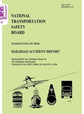 海外直订Railroad Accident Report: Derailment of Amtrak Train 49 on Contrail Trackage Nea 铁路事故报告:199
