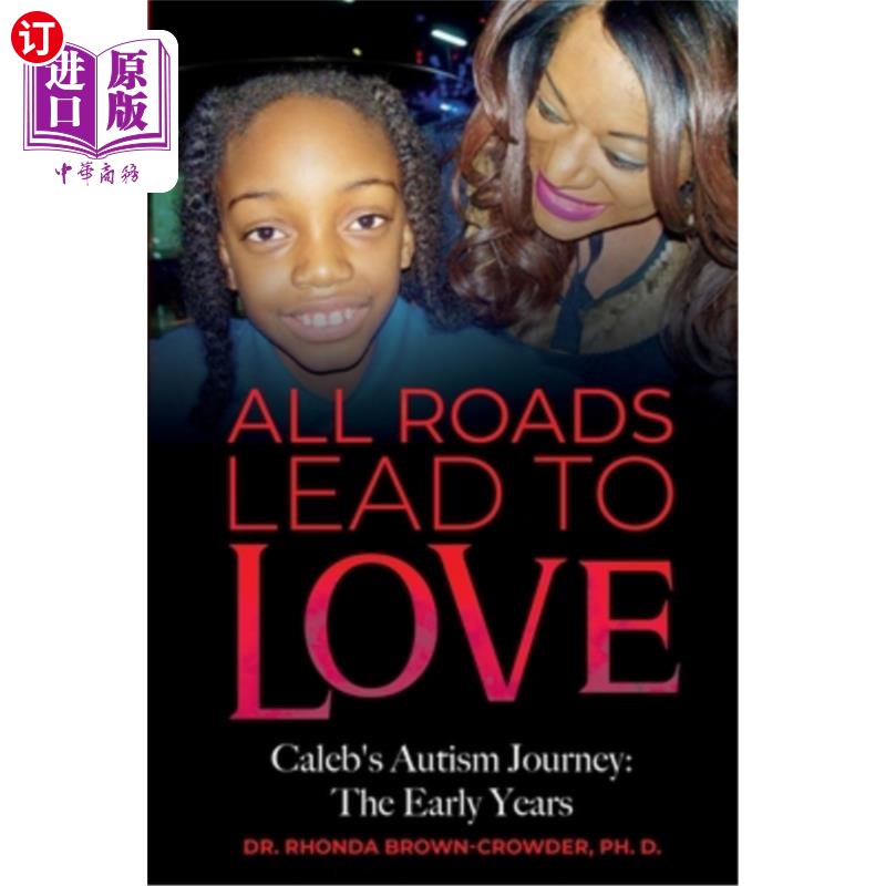 海外直订All Roads Lead to Love: Caleb's Autism Journey: The Early Years 条条路通向爱:凯莱布的自闭症之旅:早年