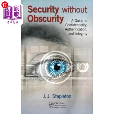 海外直订Security Without Obscurity: A Guide to Confidentiality, Authentication, and Inte 没有模糊的安全:机密性、身