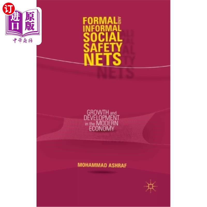 海外直订Formal and Informal Social Safety Nets: Growth and Development in the Modern Eco 正式和非正式社会安全网：现