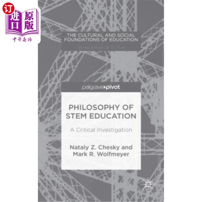 海外直订Philosophy of Stem Education: A Critical Investigation Stem教育哲学：一个批判性的考察