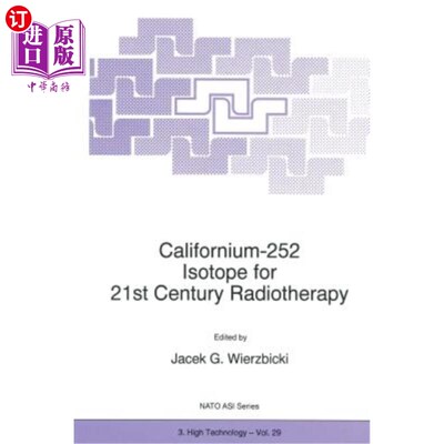 海外直订医药图书Californium-252 Isotope for 21st Century Radiotherapy 21世纪放射治疗用的加利福尼亚-252同位素