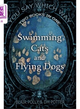 海外直订Swimming Cats and Flying Dogs - Two Books in One: Isle of Swimming Cats and Vall 游泳的猫和飞狗-两本书在一: