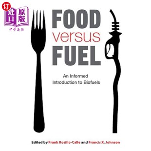 知情介绍 Fuel 生物燃料 食物与燃料 Biofuels Introduction Informed Versus 海外直订Food