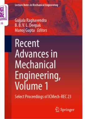 海外直订Recent Advances in Mechanical Engineering, Volume 1: Select Proceedings of Icmec 机械工程的最新进展，卷1：