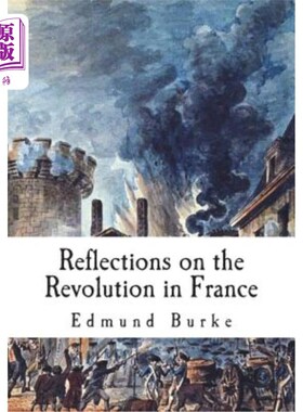海外直订Reflections on the Revolution in France: A Political Pamphlet 法国革命反思：政治小册子