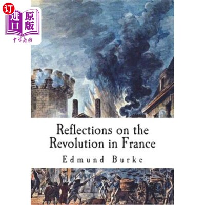 海外直订Reflections on the Revolution in France: A Political Pamphlet 法国革命反思：政治小册子
