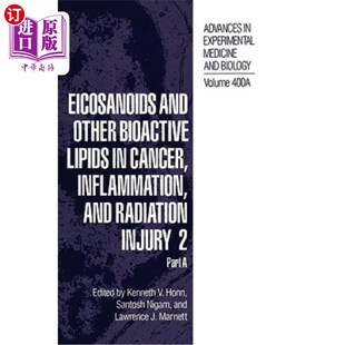 Radiation and 海外直订医药图书Eicosanoids 炎症和辐射损 Lipids Bioactive Cancer 癌症 Inflammation Other
