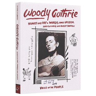 现货 伍迪格思里 歌曲与艺术 文字与智慧 英文原版 Woody Guthrie Songs and Art Words and Wisdom Robert Santelli【中商原版】