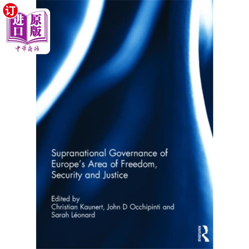 海外直订Supranational Governance of Europe's Area of Fre... 欧洲自由、安全和正义领域的超国家治理