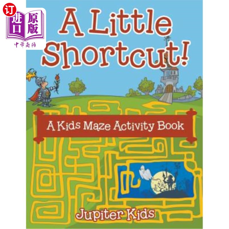 海外直订A Little Shortcut! A Kids Maze Activity Book 一条捷径！儿童迷宫活动书