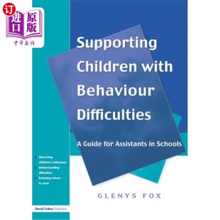 Schoo Children with for Guide Behaviour 海外直订Supporting 支持行为困难儿童：学校助教 Assistants Difficulties