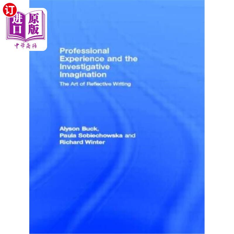 海外直订Professional Experience and the Investigative Imagination: The Art of Reflective 专业经验与调查想象：反思写
