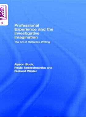 海外直订Professional Experience and the Investigative Imagination: The Art of Reflective 专业经验与调查想象：反思写