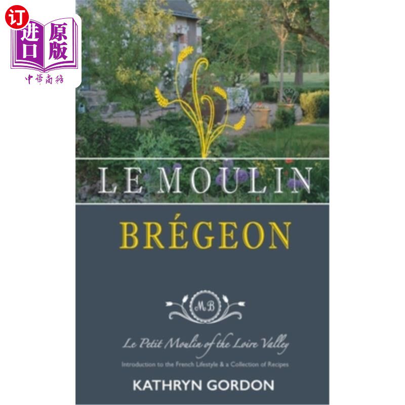 海外直订Le Moulin Brégeon, Le Petit Moulin of the Loire Valley: Introduction to the Fren Le Moulin怎么样,好用不?