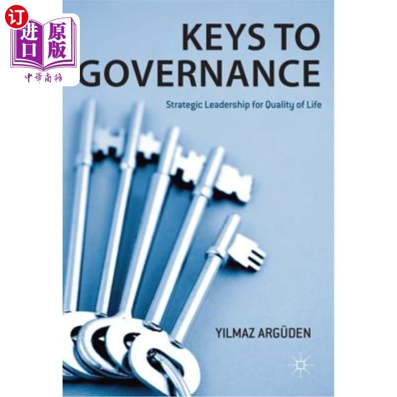 海外直订Keys to Governance: Strategic Leadership for Quality of Life 治理的关键：提高生活质量的战略领导力