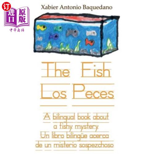 海外直订The Fish / Los Peces: A bilingual book about a fishy mystery / Un libro bilingüe 鱼/美洲山核桃：一本关于鱼
