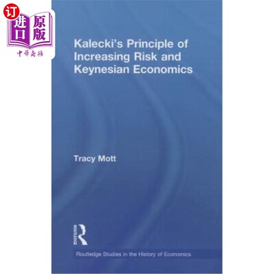 海外直订Kalecki's Principle of Increasing Risk and Keynesian Economics 卡莱茨基风险递增原理与凯恩斯主义经济学