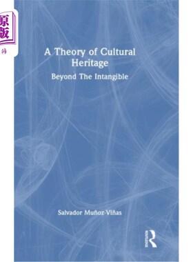 海外直订A Theory of Cultural Heritage: Beyond the Intangible 文化遗产理论:超越非物质
